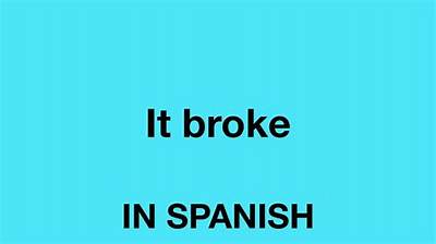 'Broke' in Spanish: How to Translate It Correctly for Money, Objects, and News