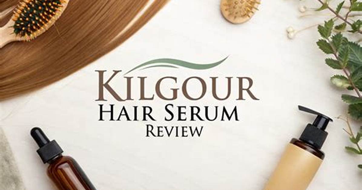Kilgour Hair Serum Fact-Check: Investigating the Dermatology Science and Dht Blockers