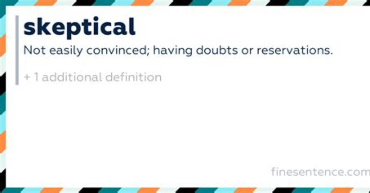 The Meaning of Skeptical Explained: Evidence, Traits, and Clear Examples